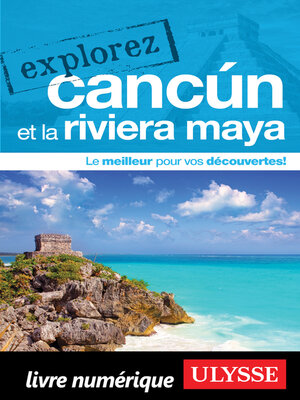 cover image of Explorez Cancun et la Riviera Maya